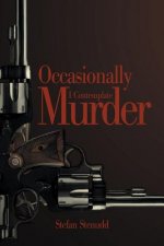 Occasionally I Contemplate Murder