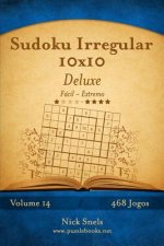 Sudoku Irregular 10x10 Deluxe - Fácil ao Extremo - Volume 14 - 468 Jogos