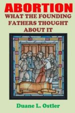 Abortion: What the Founding Fathers Thought About It