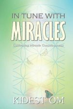 In Tune with Miracles: Cultivating Miracle Consciousness