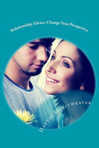 Relationship Advice: Change Your Perspective