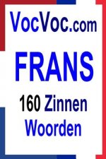 VocVoc.com FRANS: 160 ZInnen Woorden