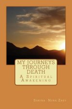 My Journeys Through Death: A spiritual Awakening