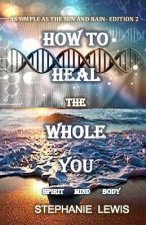 How To Heal The Whole You: As Simple As the Sun and Rain