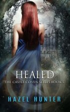 Healed (Book Three of the Castle Coven Series): A Witch and Warlock Romance Novel