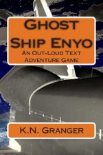 Ghost Ship Enyo: An Out-Loud Text Adventure Game