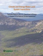 Climate and Energy-Water-Land System Interactions: Technical Report to the U.S. Department of Energy in Support of the National Climate Assessment