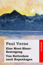 Eine Mont-Blanc-Besteigung / Von Rotterdam nach Kopenhagen