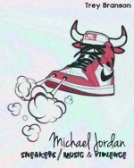 Michael Jordan: Sneakers, Music and Violence The Deluxe Edition