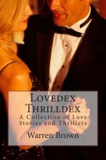 Lovedex Thrilldex: A Collection of Love Stories and Thrillers