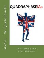 QuadraphaseIan: The Four Phases of Ian R. Porter - British Actor