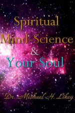 Spiritual Mind-Science And Your Soul