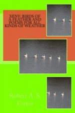 Xeny: Birds of A Feather and Poems For All Kinds of Weather