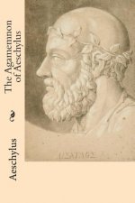 The Agamemnon of Aeschylus