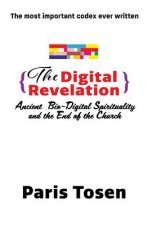 The Digital Revelation: Ancient Bio-Digital Spirituality and the End of the Church