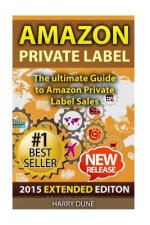 Amazon Private Label: The Ultimate FBA Guide to Amazon Private Label Sales