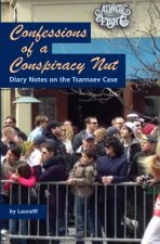 Confessions of a Conspiracy Nut: Diary Notes on the Tsarnaev Case