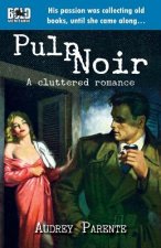 Pulp Noir: A Cluttered Romance