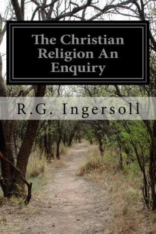 The Christian Religion An Enquiry