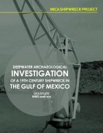 Mica Shipwreck Project Deepwater Archaeological Investigation of a 19th Century Shipwreck in the Gulf of Mexico