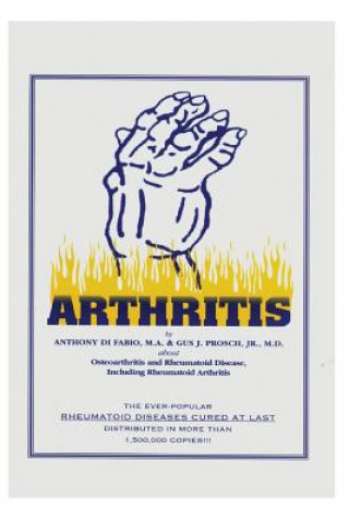 Arthritis: Osteoarthritis and Rheumatoid Disease Including Rheumatoid Arthritis