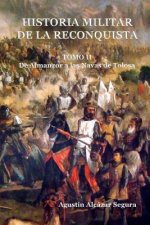 Historia Militar de la Reconquista. Tomo II: De Almanzor a Las Navas de Tolosa