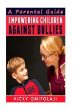 Empowering Children Against Bullies: A Parental Guide