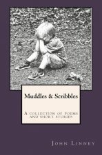 Muddles & Scribbles: A collection of poetry & short stories