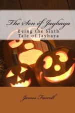 The Son of Jayhaya: Being the Sixth Tale of Jayhaya
