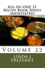 ALL-IN-ONE 21 Recipe Book Series (Annotated): Volume 22
