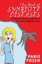 The Book of Symbiote Diseases: A Radical Healing Approach for Neurodegeneration