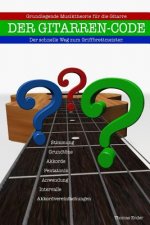Der Gitarren-Code: Der schnelle Weg zum Griffbrettmeister