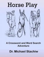 Horse Play: A Crossword and Word Search Adventure