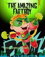 The Amazing Fartboy: Discovering his SuperFart Powers!