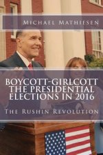 Boycott-Girlcott The Presidential Elections in 2016: The Rushin Revolution