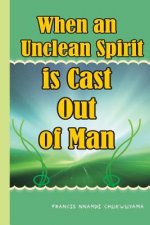 When an unclean spirit is cast out of a man
