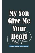 My Son Give Me Your Heart