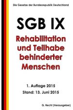 SGB IX - Rehabilitation und Teilhabe behinderter Menschen, 1. Auflage 2015