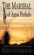 The Marshal of Agua Perlado: a Wes Crowley novel