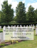 Unusual Commonwealth War Graves and Memorials: Vol. 1 - United Kingdom