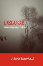 Deluge: When Yesterdays Collide