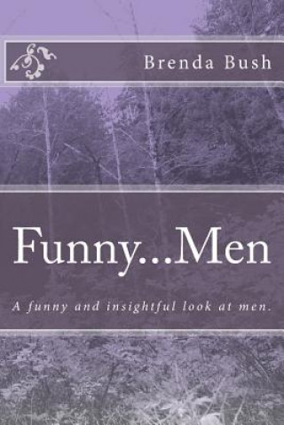 Funny...Men: A funny and insightful look at men.