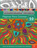 Libros Para Colorear Para Adultos: Mandala Indio Paginas Para Colorear (Libros de Mandala Intrincados Para Adultos) Volumen 7