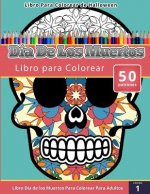 Libro Para Colorear de Halloween: Dia de Los Muertos Libro Para Colorear (Libro Dia de Los Muertos Para Colorear Para Adultos) Volumen 1