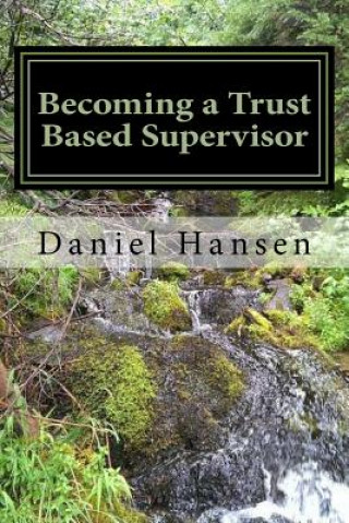 Becoming a Trust Based Supervisor: Managment Training