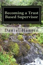 Becoming a Trust Based Supervisor: Managment Training