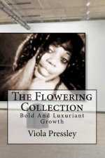 The Flowering Collection: Bold And Luxuriant Growth