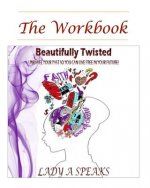 Beautifully Twisted-The Workbook