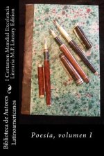 I Certamen Mundial Excelencia Literaria M.P. Literary Edition: Poesía, volumen I