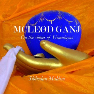 McLeod Ganj: On the spoles of Himalayas